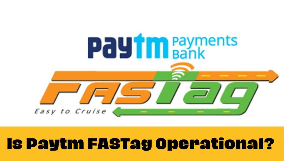 क्या आपका Paytm FASTag 15 मार्च के बाद काम करेगा या नहीं ?