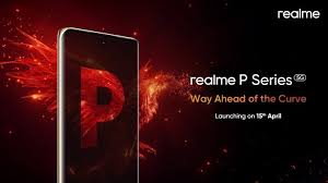 तहलका मचाने के लिए तैयार Realme P Series स्मार्टफोन   :