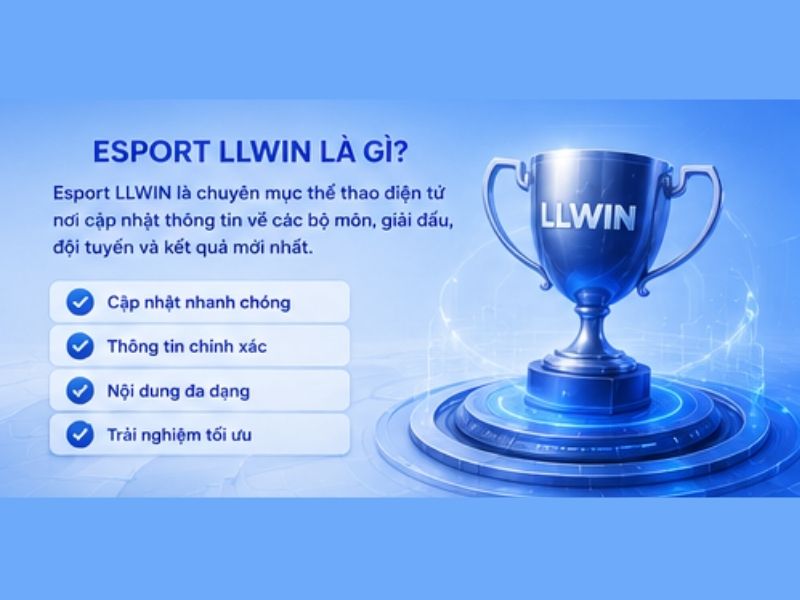 Esport LLWIN là gì?