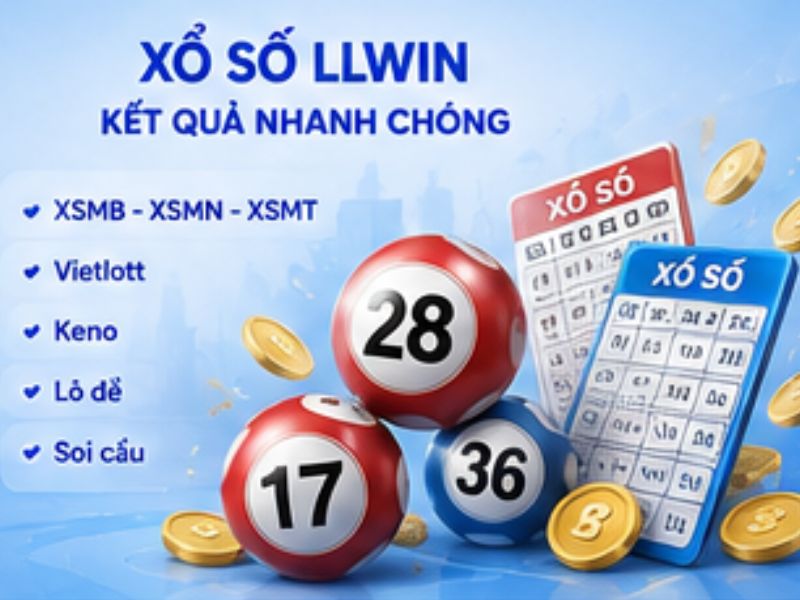 Xổ số LLWIN – Nhiều lựa chọn mỗi ngày
