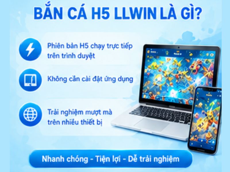 Bắn Cá H5 LLWIN là gì