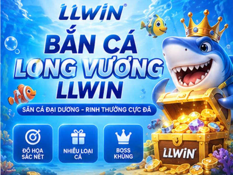 Bắn Cá Long Vương LLWIN