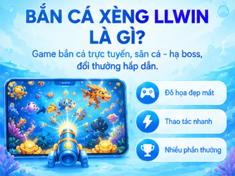 Bắn Cá Xèng LLWIN Là Gì
