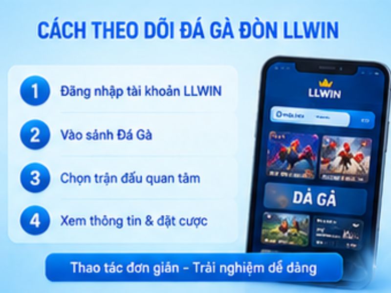 Cách theo dõi đá gà đòn LLWIN