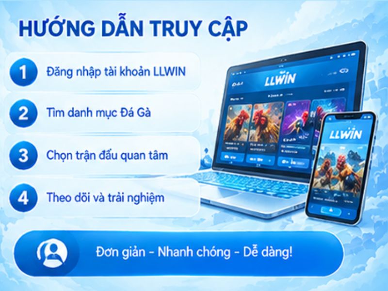 Hướng Dẫn Truy Cập Đá Gà Cựa Sắt LLWIN