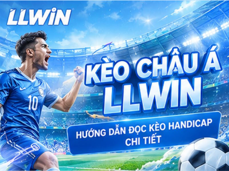 Kèo Châu Á LLWIN