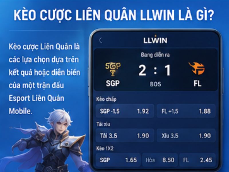 Kèo Cược Liên Quân LLWIN là gì?