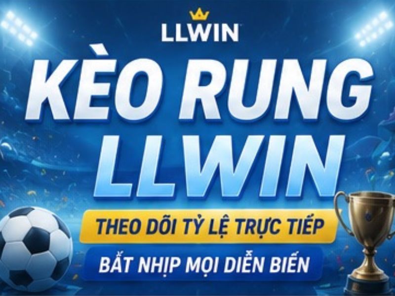 Kèo Rung LLWIN