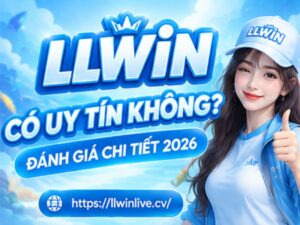 LLWIN Có Uy Tín Không_ Đánh Giá Nhà Cái LLWIN Chi Tiết