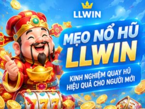 Mẹo Nổ Hũ LLWIN