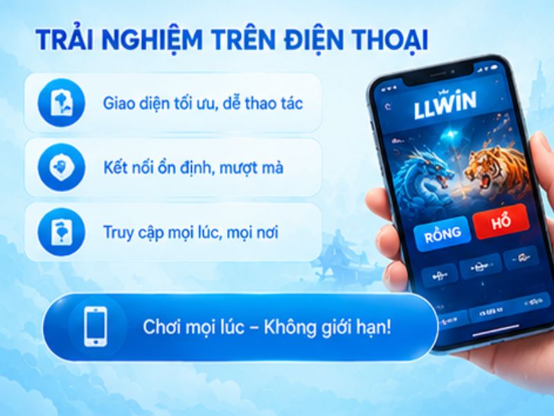 Trải Nghiệm Rồng Hổ LLWIN Trên Điện Thoại