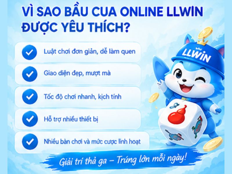 Vì Sao Bầu Cua Online LLWIN Được Nhiều Người Yêu Thích